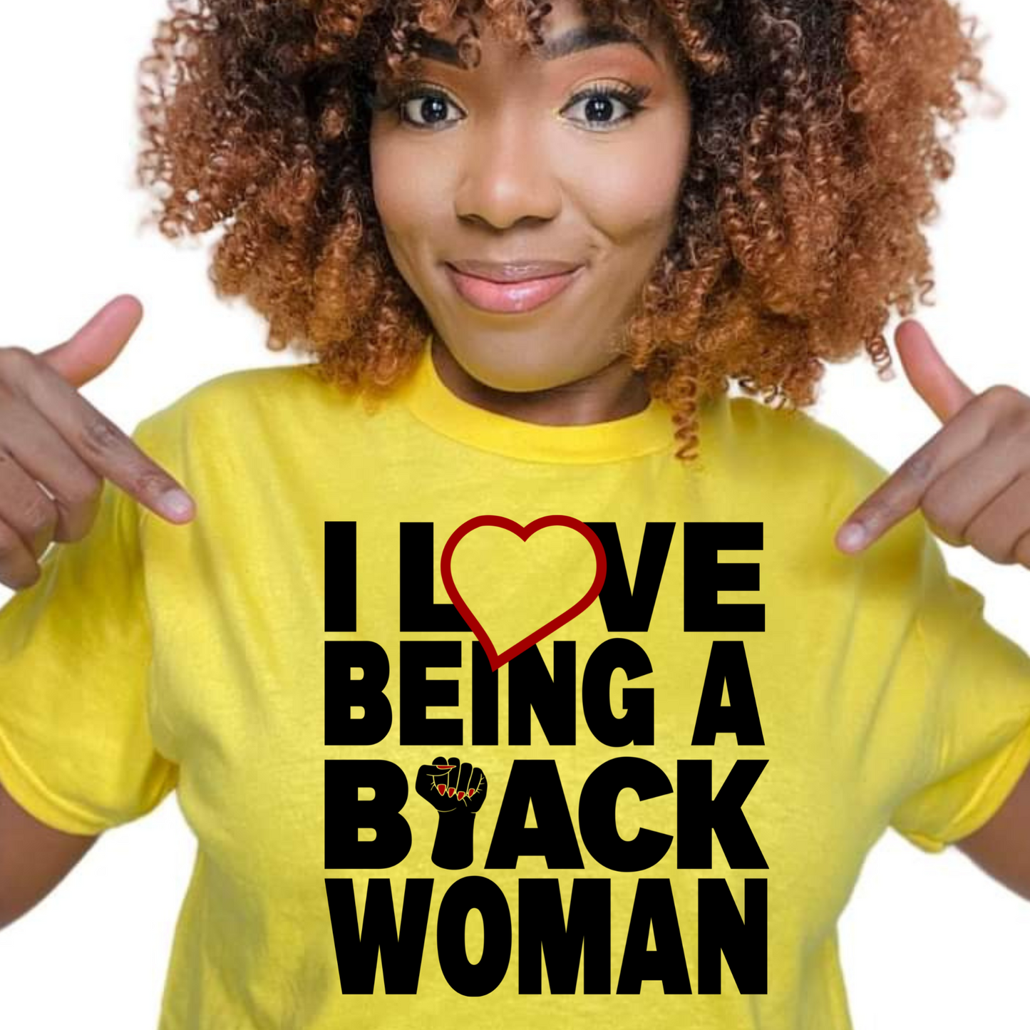 I LOVE BEING A BLACK WOMAN! TEES