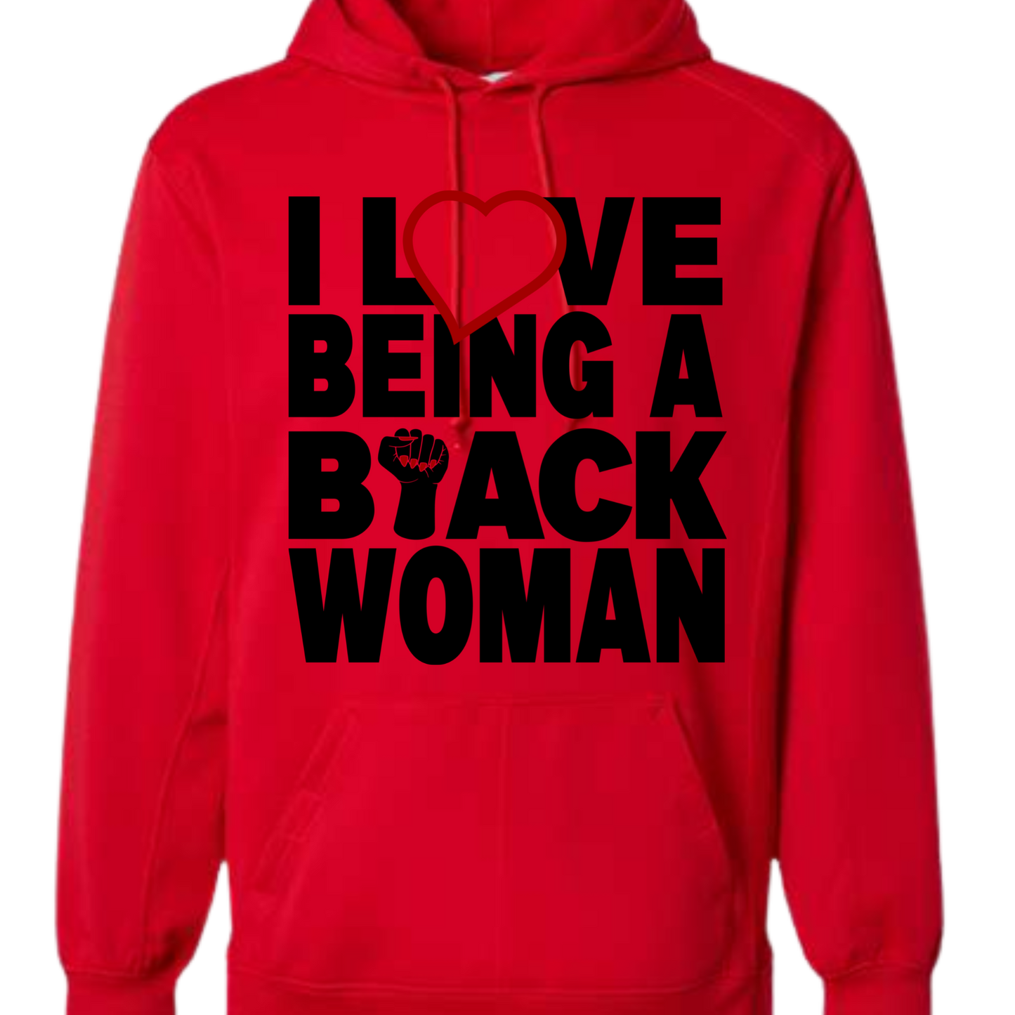 I LOVE BEING A BLACK WOMAN! Hoodie