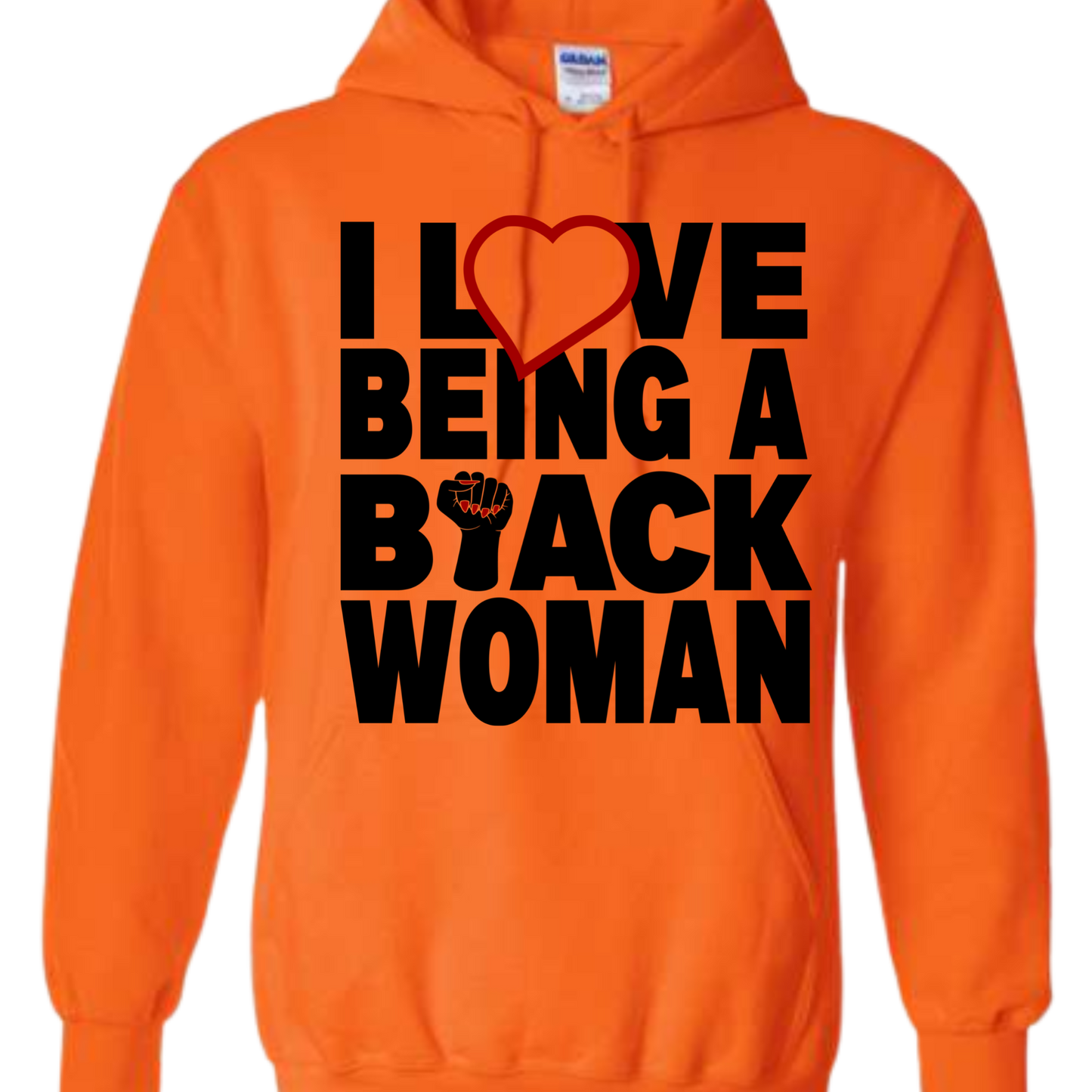 I LOVE BEING A BLACK WOMAN! Hoodie